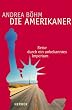 Die Amerikaner. Reise durch ein unbekanntes Imperium