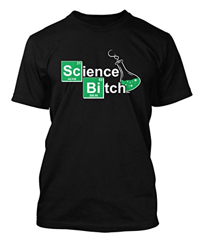 Science Bitch - Geek, Funny Men's T-shirt (Large, BLACK)