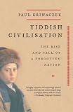 ISBN: 1400033772 - Yiddish Civilisation: The Rise and Fall of a Forgotten Nation