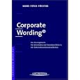 Corporate Wording ®. Das Strategiebuch. Für Entscheider und Verantwortliche in der Unternehmenskommunikation.