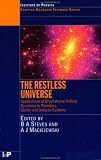 The Restless Universe: Applications of Gravitational N-Body Dynamics to Planetary, Stellar and Galactic Systems : Proceedings of the Fifty Fourth Scottish Universities (Scottish Graduate Texbook Series)