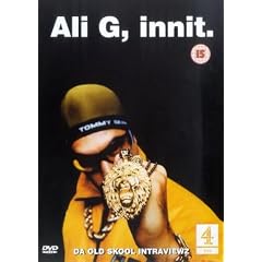 Ali G, Innit [1999]