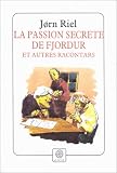 La passion secrète de Fjordur et autres racontars
