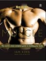 Muscle: The World's Most Complete Guide to Building Your Body