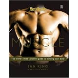 Men's Health Muscle: The world's most complete guide to building your bodyby Ian King
