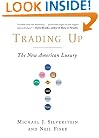 Trading Up: The New American Luxury