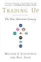 Trading Up: The New American Luxury