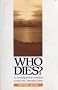 Who Dies? An Investigation of Conscious Living and Conscious Dying.