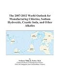 The 2007-2012 World Outlook for Manufacturing Chlorine, Sodium Hydroxide, Caustic Soda, and Other Alkalies