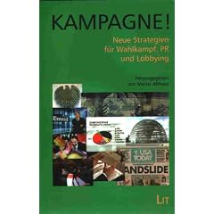 Kampagne! Neue Strategien f�r Wahlkampf, PR und Lobbying