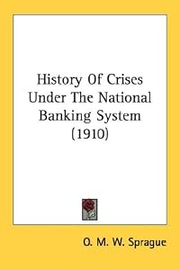 Image of History Of Crises Under The National Banking System (1910)