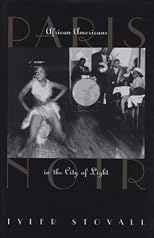 Paris Noir: African Americans in the City of Light