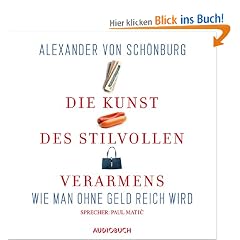 Die Kunst des stilvollen Verarmens. 2 CDs . Wie man ohne Geld reich wird