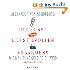 Die Kunst des stilvollen Verarmens. 2 CDs . Wie man ohne Geld reich wird