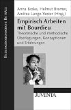 Produkt-Bild: Empirisch Arbeit mit Bourdieu: Theoretische und methodische &Uuml;berlegungen, Konzeptionen und Erfahrungen
