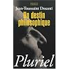 Un destin philosophique : Ou Les pi�ges de la croyance