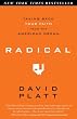 Radical: Taking Back Your Faith from the American Dream Radical: Taking Back Your Faith from the American Dream
