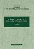 The Agricultural Use of Biosolids (Sewage Sludge) (Proceedings of the Fertiliser Society)