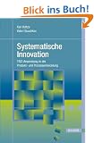 Systematische Innovation: TRIZ-Anwendung in der Produkt- und Prozessentwicklung