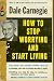 How to stop worrying and start living by Dale Carnegie ISBN B000X8YWF8