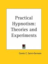 Practical Hypnotism: Theories and Experiments