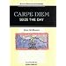 Carpe Diem - Seize the Day: Little Book of Latin Phrases (Sayings, quotations, proverbs)