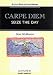 Carpe Diem - Seize the Day: Little Book of Latin Phrases (Sayings, quotations, proverbs)
