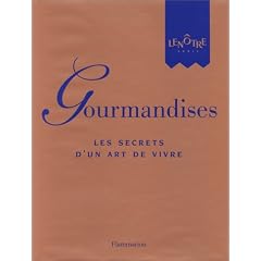 Gourmandises, les secrets d'un art de vivre