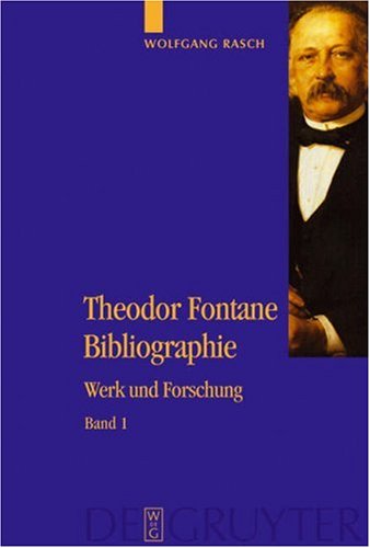 Theodor Fontane Bibliographie. Werk und Forschung: Werk Und Forschung: 3 Bde.: Werk und Forschung: 3 Bde.