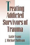 Treating Addicted Survivors of Trauma