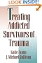 Treating Addicted Survivors of Trauma