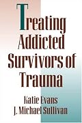 Treating Addicted Survivors of Trauma