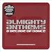 Almighty Anthems: A Decade of Dance