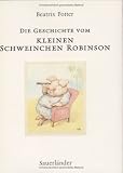 Die Geschichte vom kleinen Schweinchen Robinson