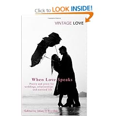 When Love Speaks: Poetry and prose for weddings, relationships and married life. (Vintage Classics)