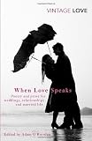 When Love Speaks: Poetry and Prose for Weddings, Relationships and Married Life (Vintage Classics)