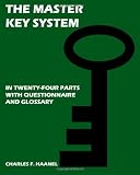 The Master Key System: In Twenty Four Parts, With Questionnaire And Glossary