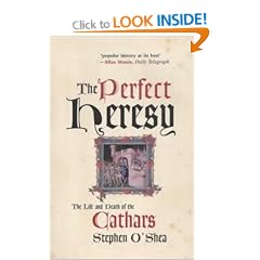 The Perfect Heresy: The Life and Death of the Cathars