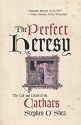 The Perfect Heresy: The Life and Death of the Cathars