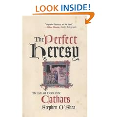 The Perfect Heresy: The Life and Death of the Cathars
