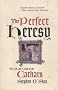 The Perfect Heresy: The Life and Death of the Cathars