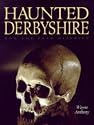 Haunted Derbyshire: And the Peak District