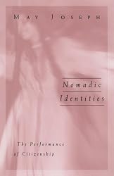 Nomadic Identities: The Performance of Citizenship