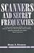 Scanners and Secret Frequencies (Electronic Underground)