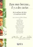 Dans mon berceau... il y a des cactus : De la souffrance du foetus � la souffrance du b�b�