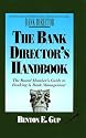 The Bank Director's Handbook: The Board Member's Guide to Banking & Bank Management (Bankline Publication)