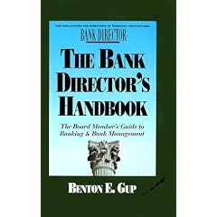 The Bank Director's Handbook: The Board Member's Guide to Banking & Bank Management (Bankline Publication)
