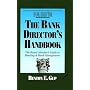 The Bank Director's Handbook: The Board Member's Guide to Banking & Bank Management (Bankline Publication)