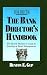 The Bank Director s Handbook: The Board Member s Guide to Banking and Bank Management (Bankline Publication)