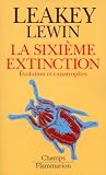 La sixieme extinction - evolution et catastrophes